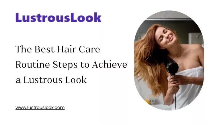 the best hair care routine steps to achieve