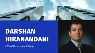 Darshan Hiranandani and His Role as CEO of Hiranandani Group