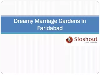 Dreamy Marriage Gardens in Faridabad-Sloshout