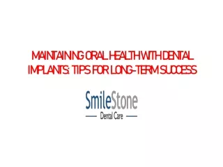 Maintaining Oral Health with Dental Implants: Tips for Long-Term Success