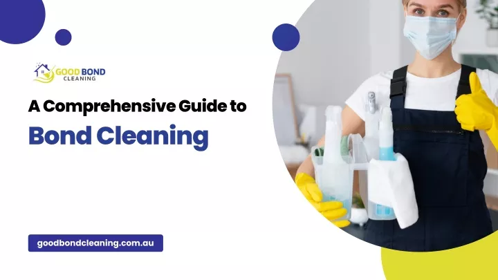 a comprehensive guide to bond cleaning