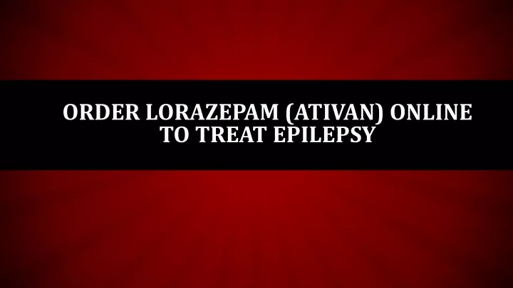 order lorazepam ativan online to treat epilepsy