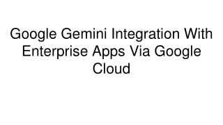 Google Gemini Integration With Enterprise Apps Via Google Cloud