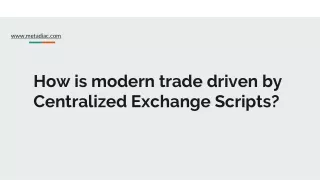 How is modern trade driven by centralized exchange scripts_