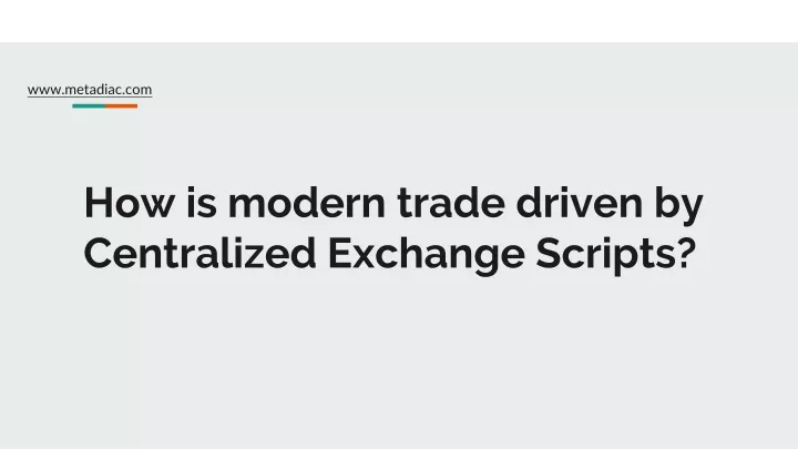 how is modern trade driven by centralized exchange scripts