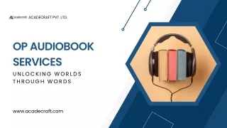 OP Audiobook Services: Unlocking Worlds through Words