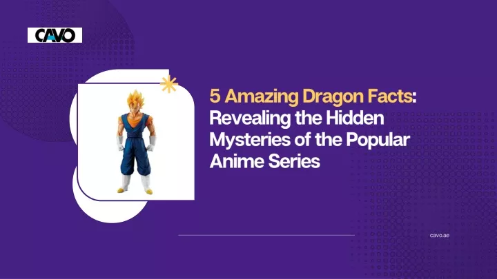 5 amazing dragon facts revealing the hidden