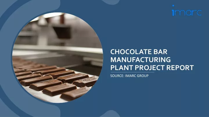 chocolate bar manufacturing plant project report