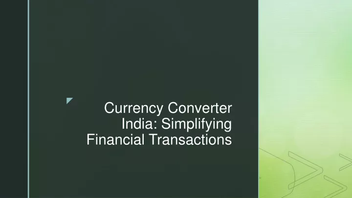 currency converter india simplifying financial transactions