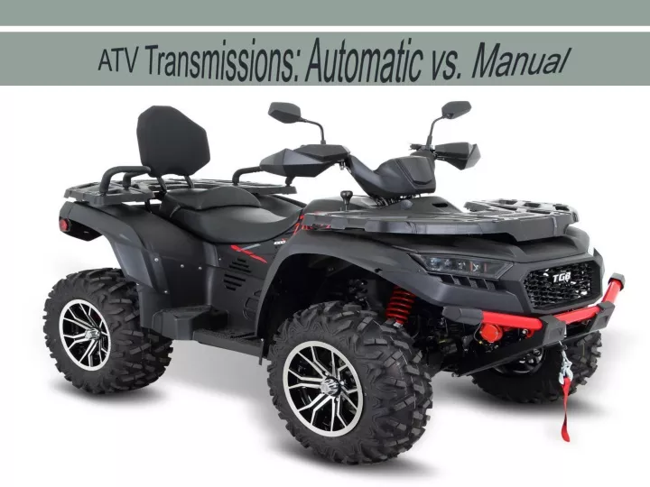 atv transmissions automatic vs manual