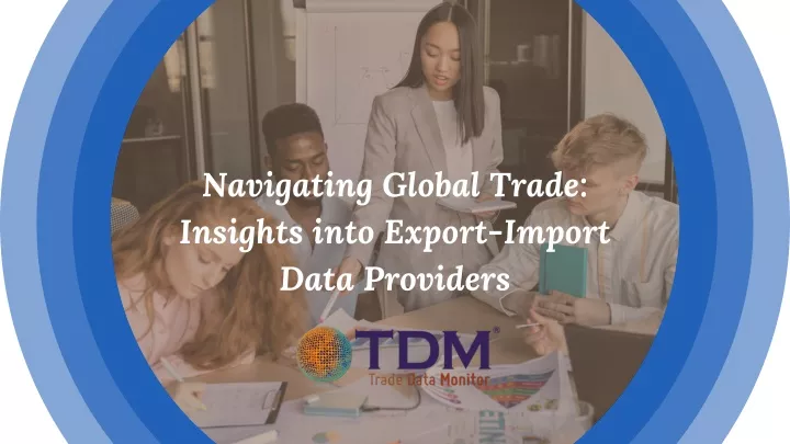 navigating global trade insights into export