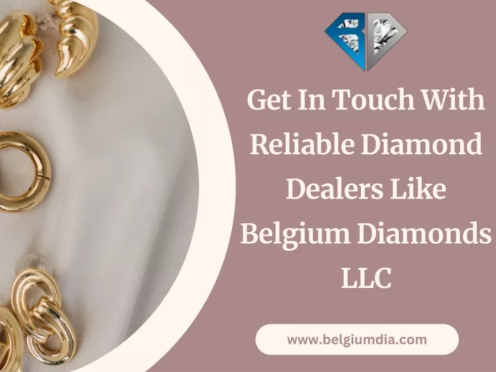 get in touch with reliable diamond dealers like