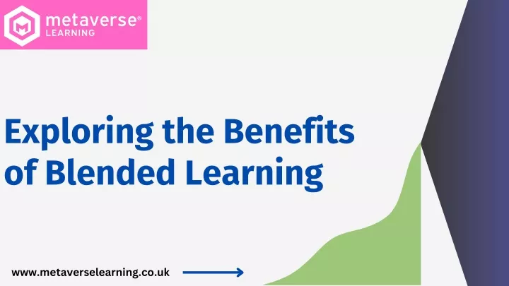 exploring the benefits of blended learning