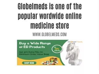 Globelmeds is one of the popular wordwide online medicine store