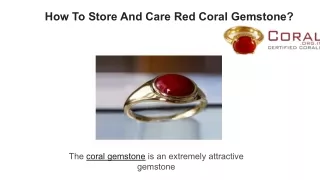 How To Store And Care Red Coral Gemstone?