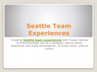 Seattle Team Experiences