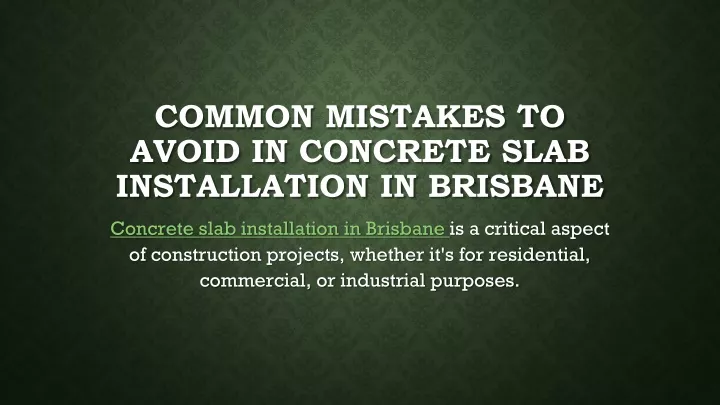 common mistakes to avoid in concrete slab installation in brisbane