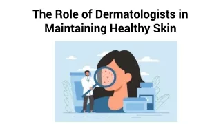 the role of dermatologists in maintaining healthy
