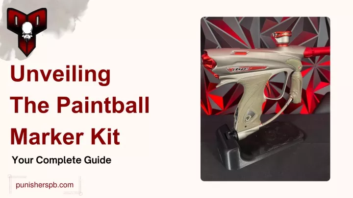 unveiling the paintball marker kit