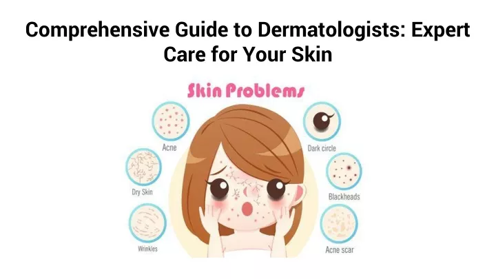 comprehensive guide to dermatologists expert care for your skin
