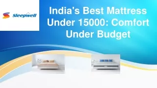 India's Best Mattress Under 15000 Comfort Under Budget