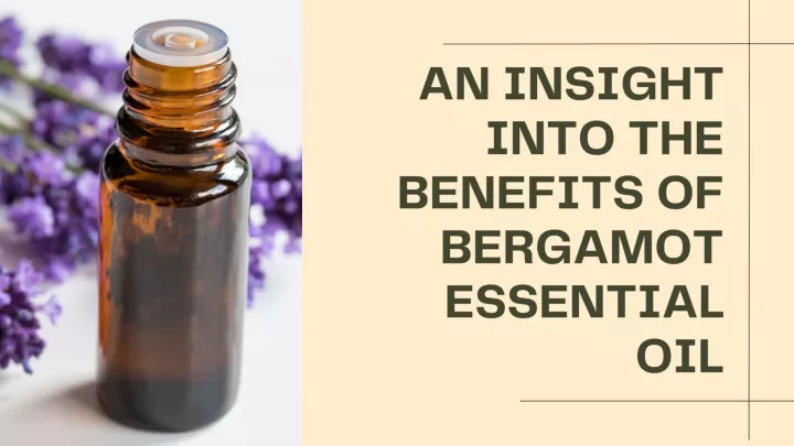 an insight into the benefits of bergamot