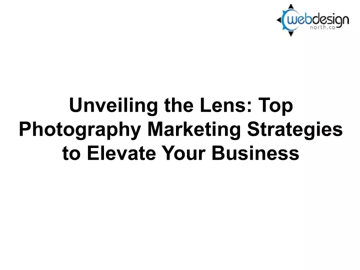 unveiling the lens top photography marketing