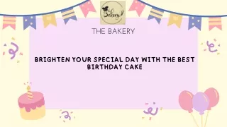 Enjoy the sweetest birthday cake on your special day: The Bakery