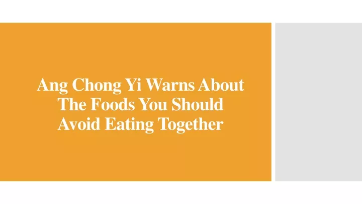 ang chong yi warns about the foods you should avoid eating together