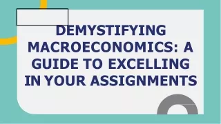 Demystifying Macroeconomics A Guide to Excelling in Your Assignments