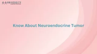 Know About Neuroendocrine Tumor
