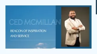 Ced McMillan: Inspiring Change through Faith and Compassion