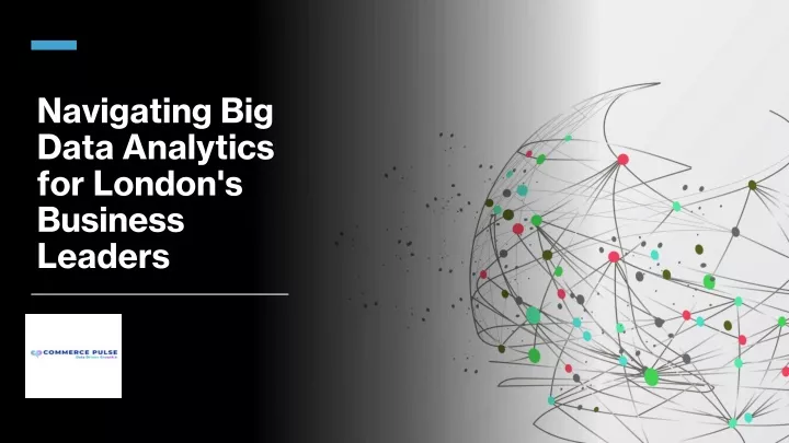 navigating big data analytics for london s business leaders
