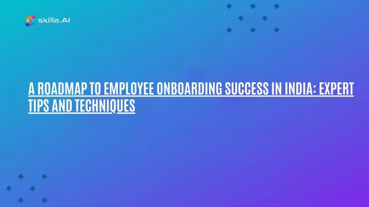 a roadmap to employee onboarding success in india