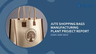 Jute Shopping Bags Manufacturing Plant Report 2024