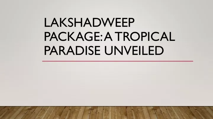 lakshadweep package a tropical paradise unveiled