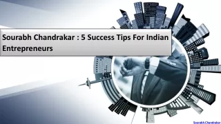 Sourabh Chandrakar : 5 Success Tips For Indian Entrepreneurs