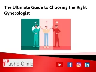 The Ultimate Guide to Choosing the Right Gynecologist
