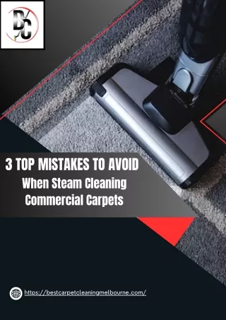 3 Top Mistakes to Avoid When Steam Cleaning Commercial Carpets