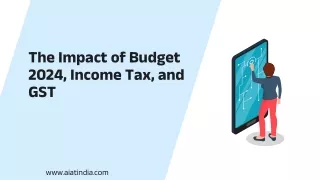 The Impact of Budget 2024, Income Tax, and GST
