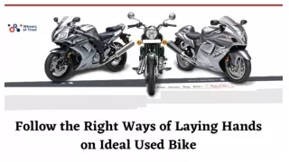 Follow the Right Ways of Laying Hands on Ideal Used Bike