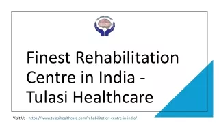 Finest Rehabilitation Centre in India - Tulasi Healthcare