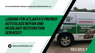 Looking for Atlanta’s Premier Auto Glass Repair and Headlight Restoration?