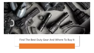 Find The Best Duty Gear And Where To Buy It