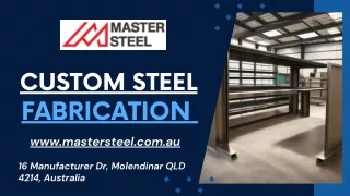 Why Custom Steel Fabrication is Essential for Creating Durable Structures in Toowoomba