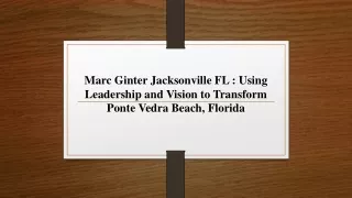 Marc Ginter Jacksonville FL : Using Leadership and Vision to Transform