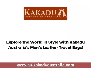 Explore the World in Style with Kakadu Australia's Men's Leather Travel Bags!