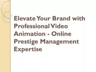 Elevate Your Brand with Professional Video Animation - Online Prestige Managemen