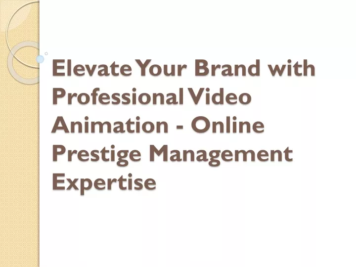 elevate your brand with professional video animation online prestige management expertise