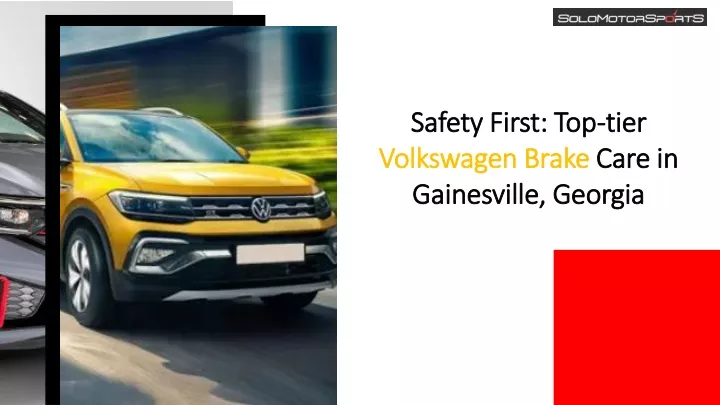 safety first top tier volkswagen brake care